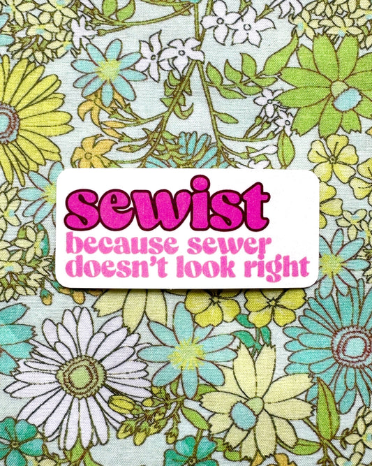 Sewist because sewer doesn't look right sticker