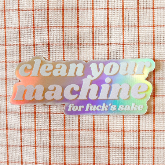 clean your machine holographic sticker