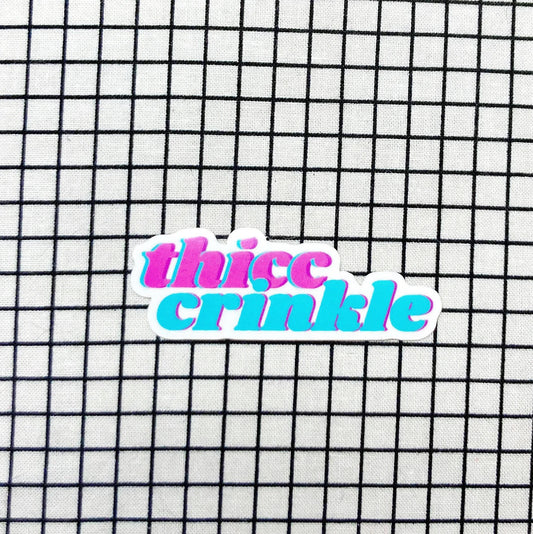 thicc crinkle quilting sticker