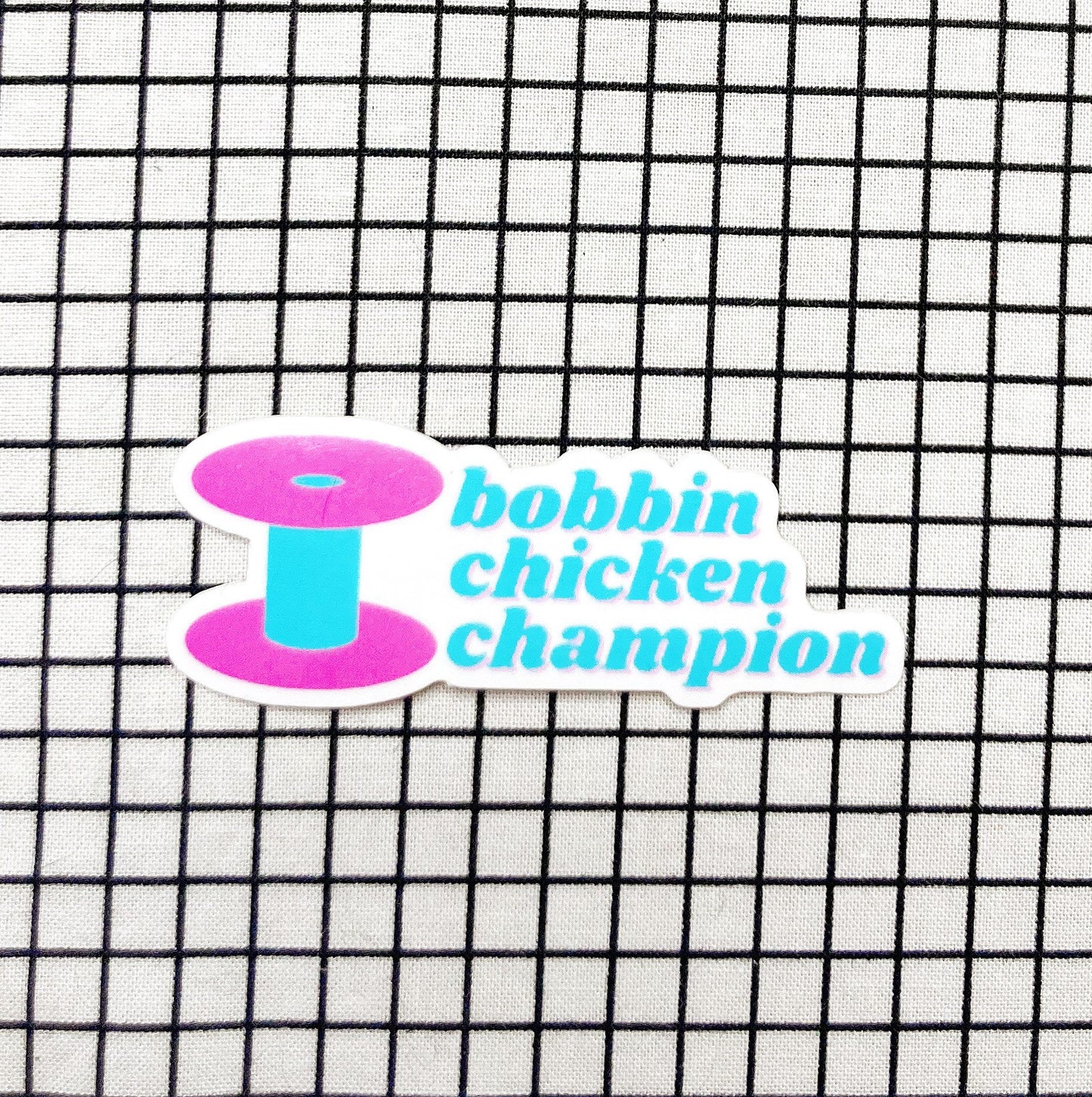 Bobbin chicken champion sewing and quilting vinyl sticker