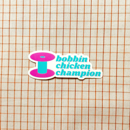Bobbin chicken champion sewing and quilting vinyl sticker